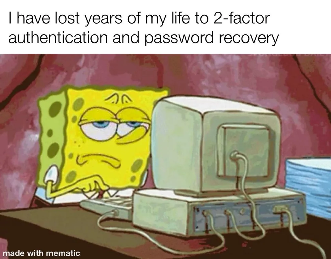 Spongebob meme about the pain of 2-factor authentication and password recovery